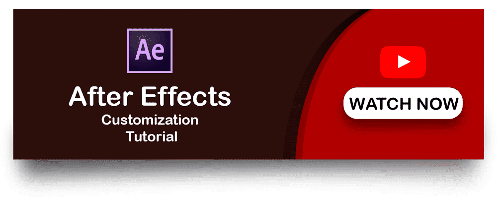 Watch After Effects Customisation Tutorial